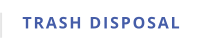 TRASH DISPOSAL